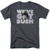 We've Got Bush.jpg